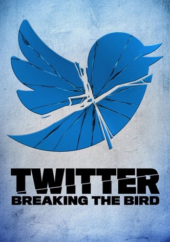 Twitter: Breaking the Bird