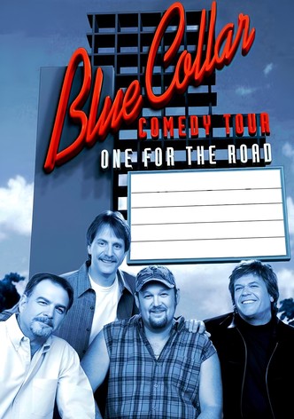Blue Collar Comedy Tour: One for the Road