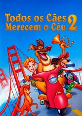 Todos os Cães Merecem o Céu 2