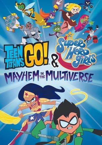 Haideți, tineri titani! și DC Super Hero Girls: Haos în multivers