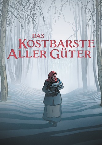 Das kostbarste aller Güter