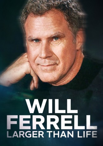 Will Ferrell: Larger than Life