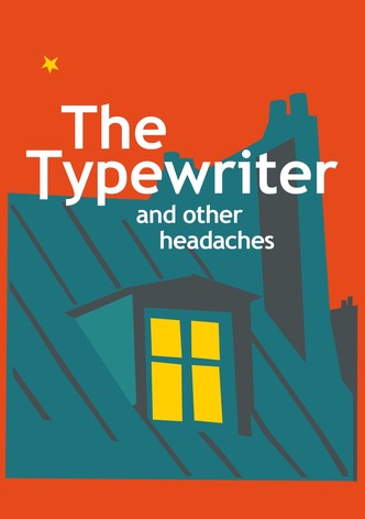 The Typewriter and Other Headaches