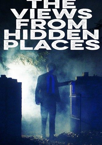 The Views from Hidden Places