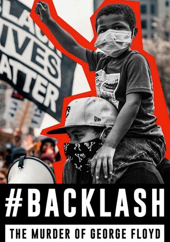 Backlash: The Murder of George Floyd