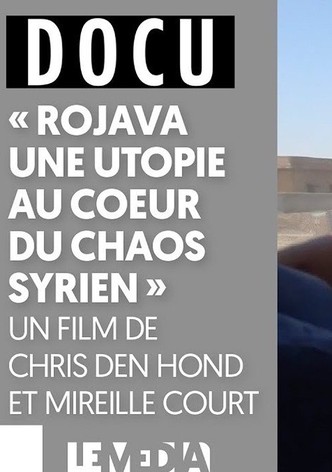 Rojava, une utopie au cœur du chaos syrien