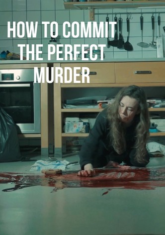 How to commit the perfect murder