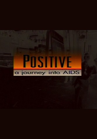 Positive: A Journey Into AIDS