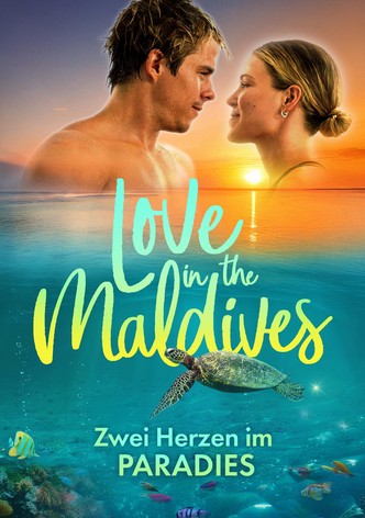 Love in the Maldives - Zwei Herzen im Paradies