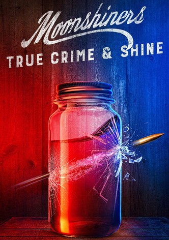 Moonshiners: True Crime & Shine