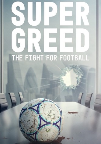 Super Greed: The Fight for Football