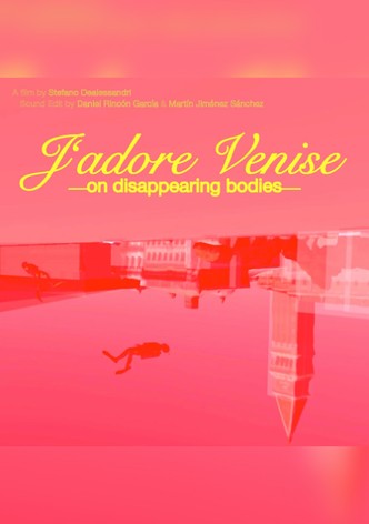 J'adore Venise – On Disappearing Bodies