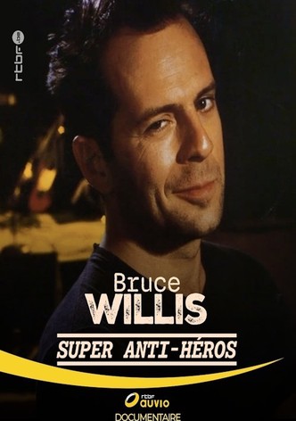Bruce Willis : Super Anti-Héros
