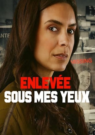 Enlevée sous mes yeux