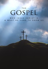 The Gospel: Who Jesus Christ Is and What He Came to Show Us