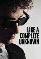 Like a Complete Unknown