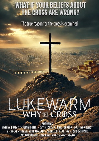 Lukewarm: Why the Cross