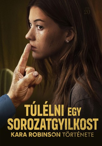 Túlélni egy sorozatgyilkost: Kara Robinson története