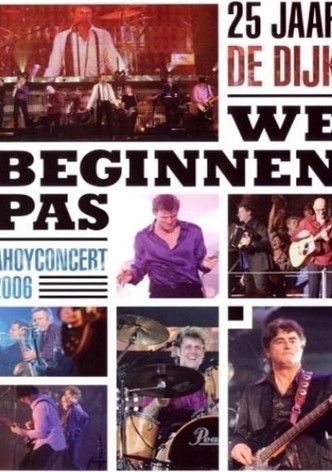 De Dijk: We Beginnen Pas (Ahoyconcert 2006)