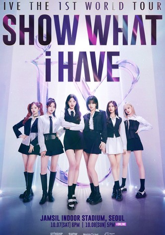 IVE THE 1ST WORLD TOUR 'SHOW WHAT I HAVE'