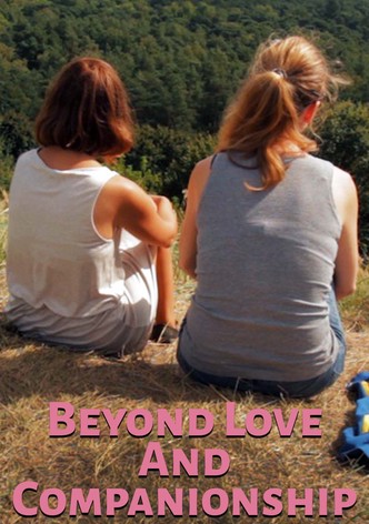 Beyond Love and Companionship