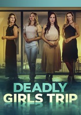 Deadly Girls Trip