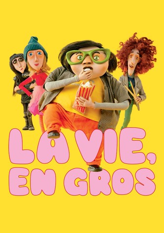 La vie, en gros