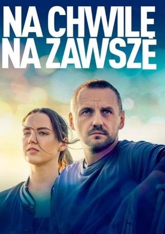 Na chwilę, na zawsze