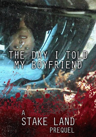 Stake Land: The Day I Told My Boyfriend