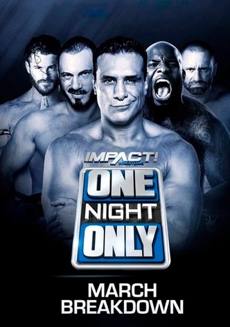 IMPACT One Night Only: March Breakdown