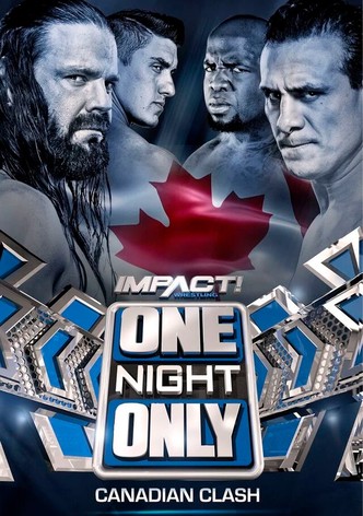 IMPACT One Night Only: Canadian Clash