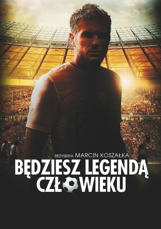 Będziesz legendą, człowieku