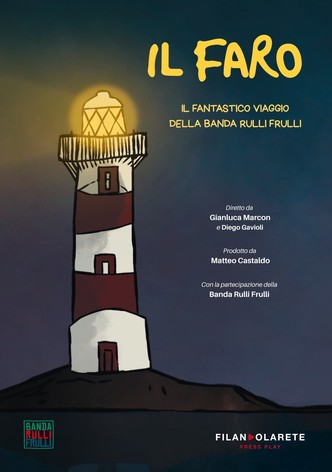 Il faro - Il fantastico viaggio della Banda Rulli Frulli