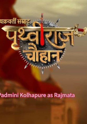 Chakravarti Samrat Prithviraj Chauhan