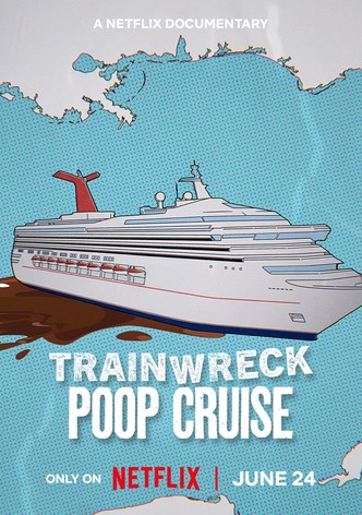 Trainwreck: Poop Cruise