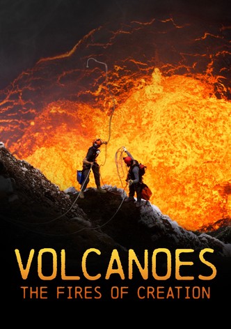Volcanoes: The Fires of Creation