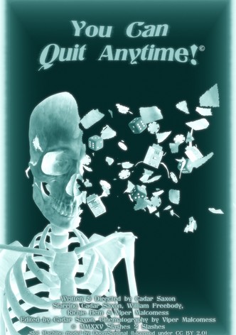 You Can Quit Anytime!