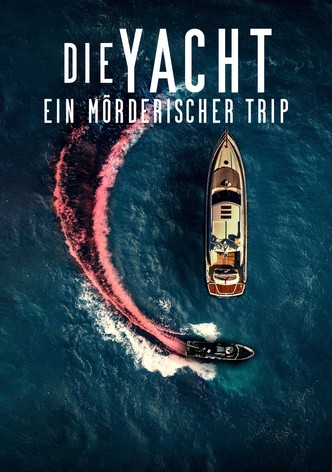 Die Yacht - Ein mörderischer Trip