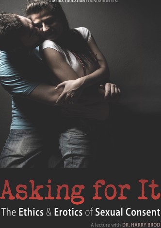 Asking For It: the Ethics & Erotics of Sexual Consent