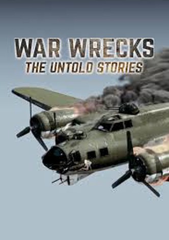 War Wrecks: The untold Stories