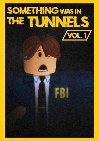 Something Was in the Tunnels Vol. 1