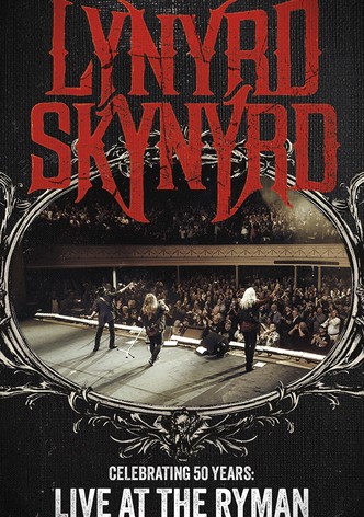 Lynyrd Skynyrd: Celebrating 50 Years Live at the Ryman