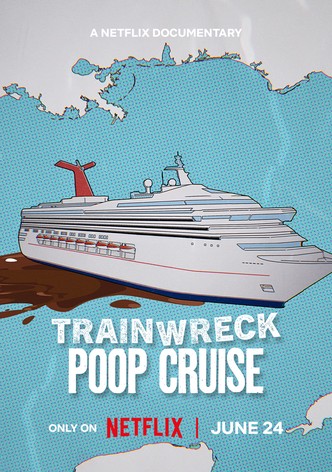 Trainwreck: Poop Cruise