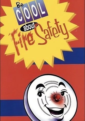 Be Cool About Fire Safety