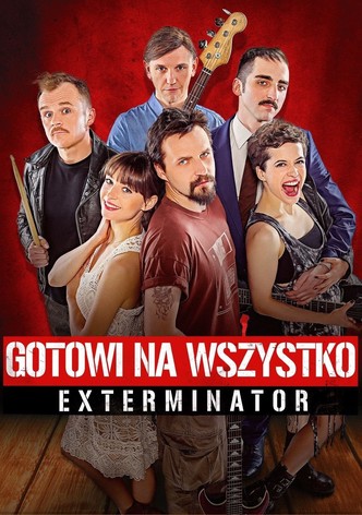 Gotowi na wszystko. Exterminator