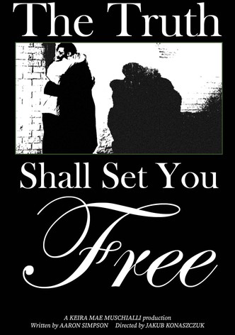 The Truth Shall Set You Free