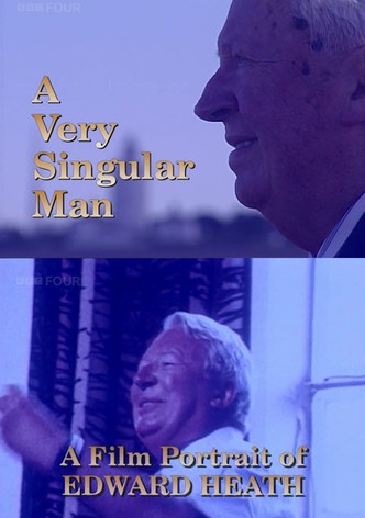 A Very Singular Man: A Film Portrait of Edward Heath
