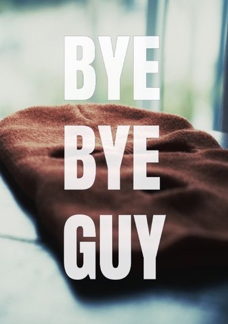 Bye-Bye Guy