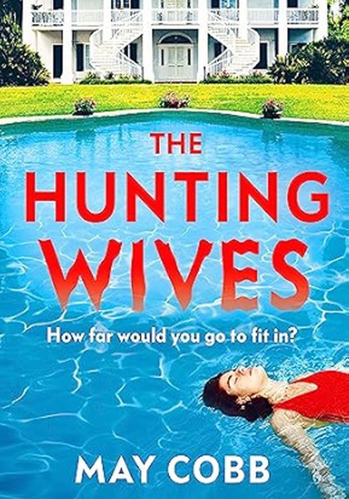 The hunting wives streaming tv show online