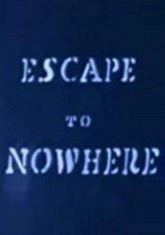 Escape to Nowhere